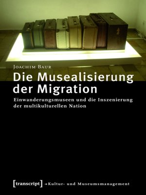 cover image of Die Musealisierung der Migration